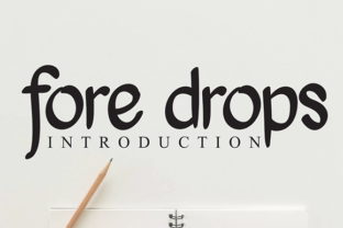 Fore Drops: A Friendly, Hand-Drawn Display Font for Real Small Businesses