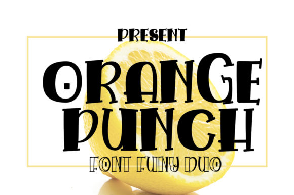 Orange Punch: A Friendly Display Font for Editorial Design